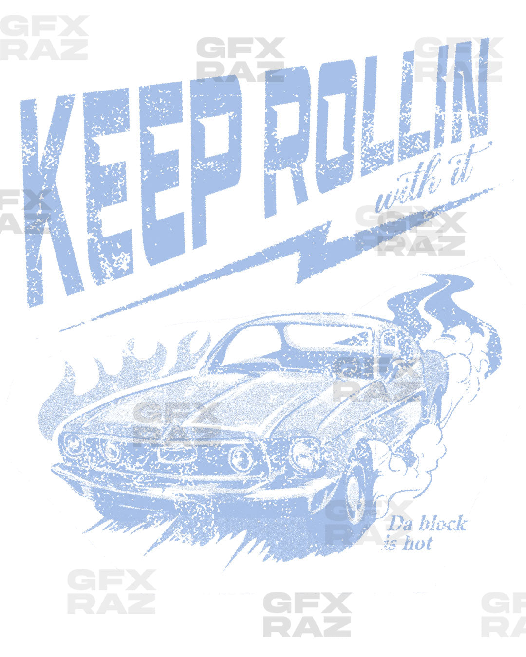 KEEP ROLLIN - PREMADE