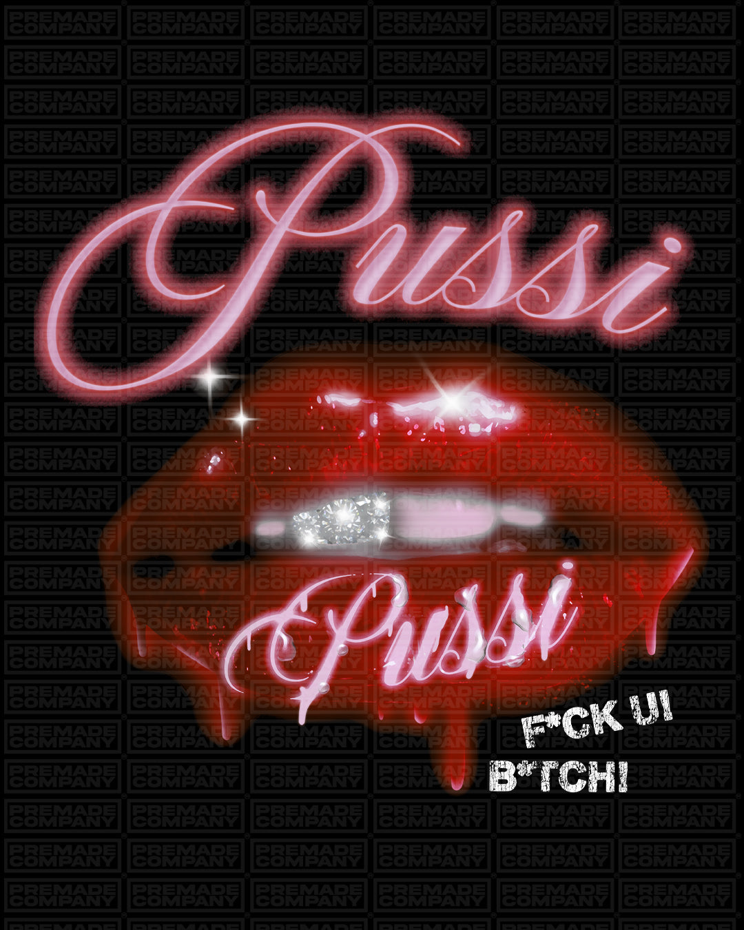 PUSSI LIPS  - PREMADE
