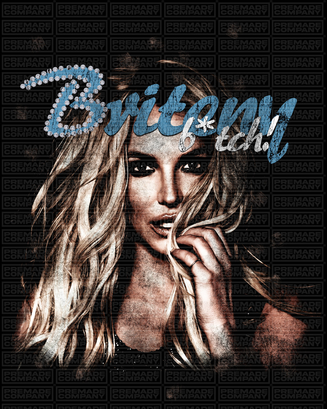 BRITENY B*TCH  - PREMADE