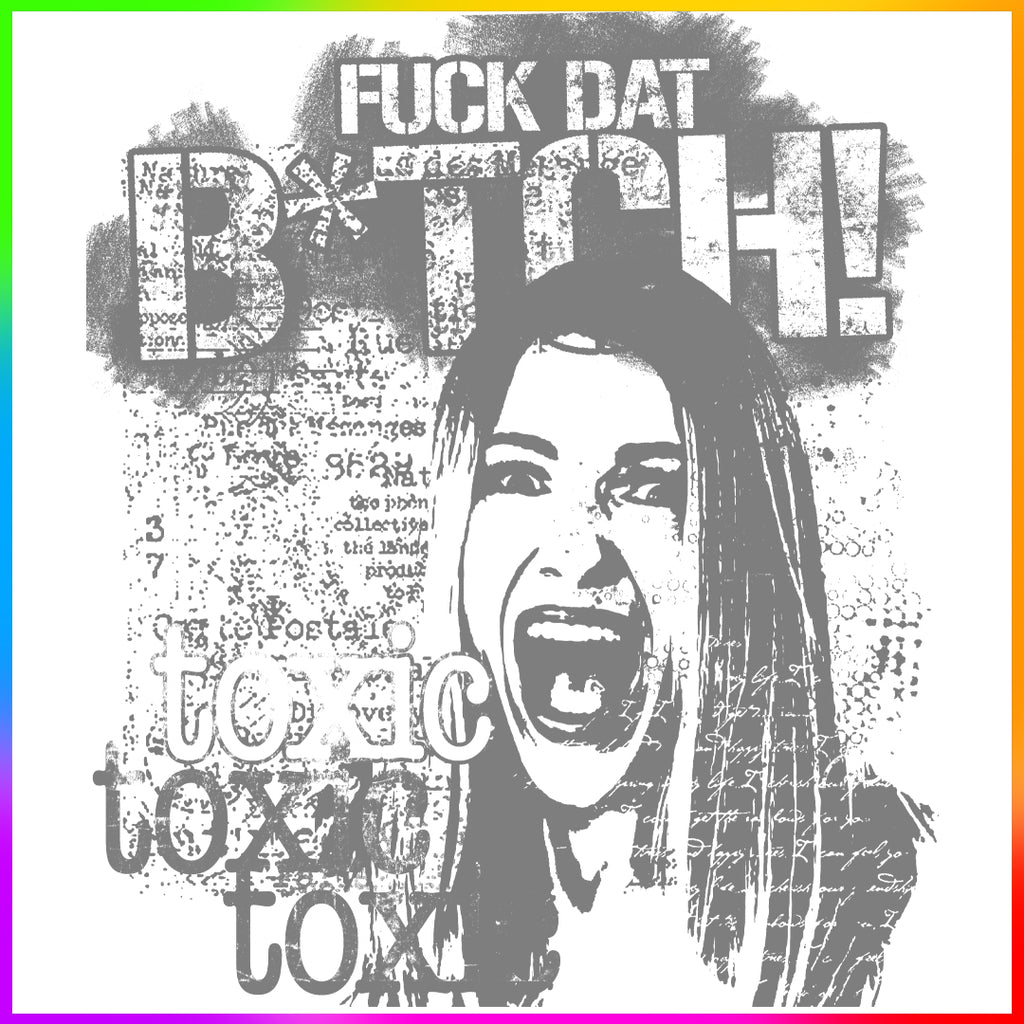 TOXIC B!TCHES - PREMADE