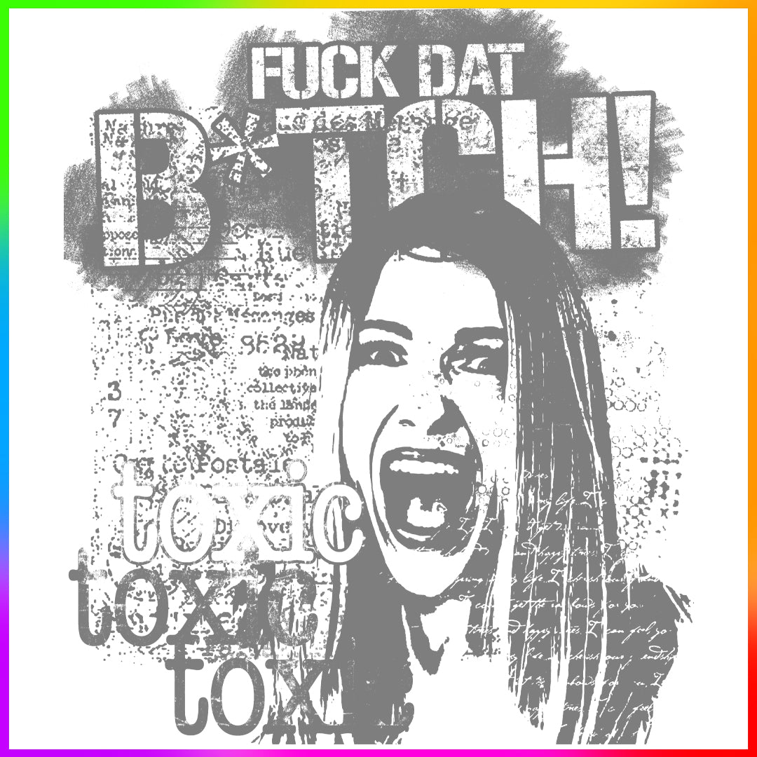 TOXIC B!TCHES - PREMADE