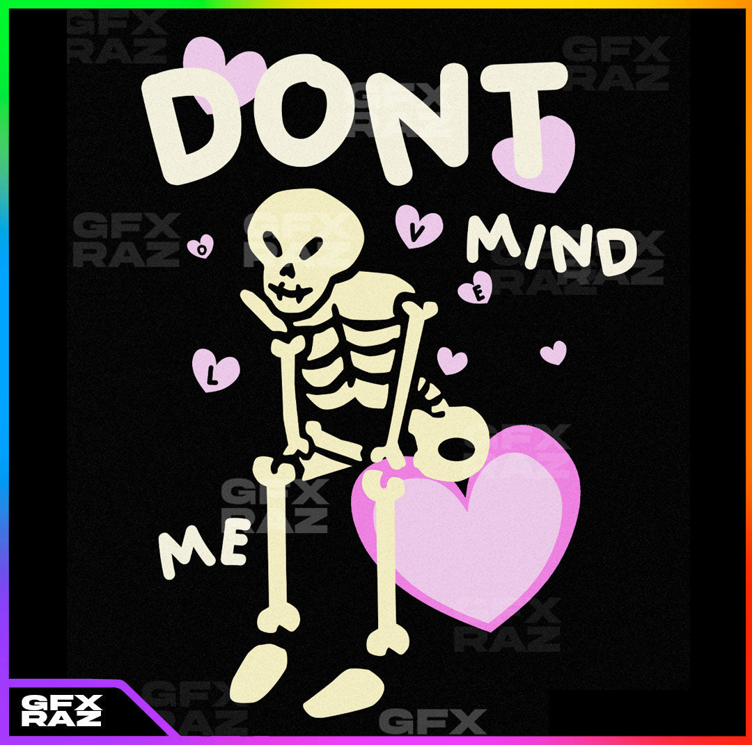 DONT MIND ME - PREMADE