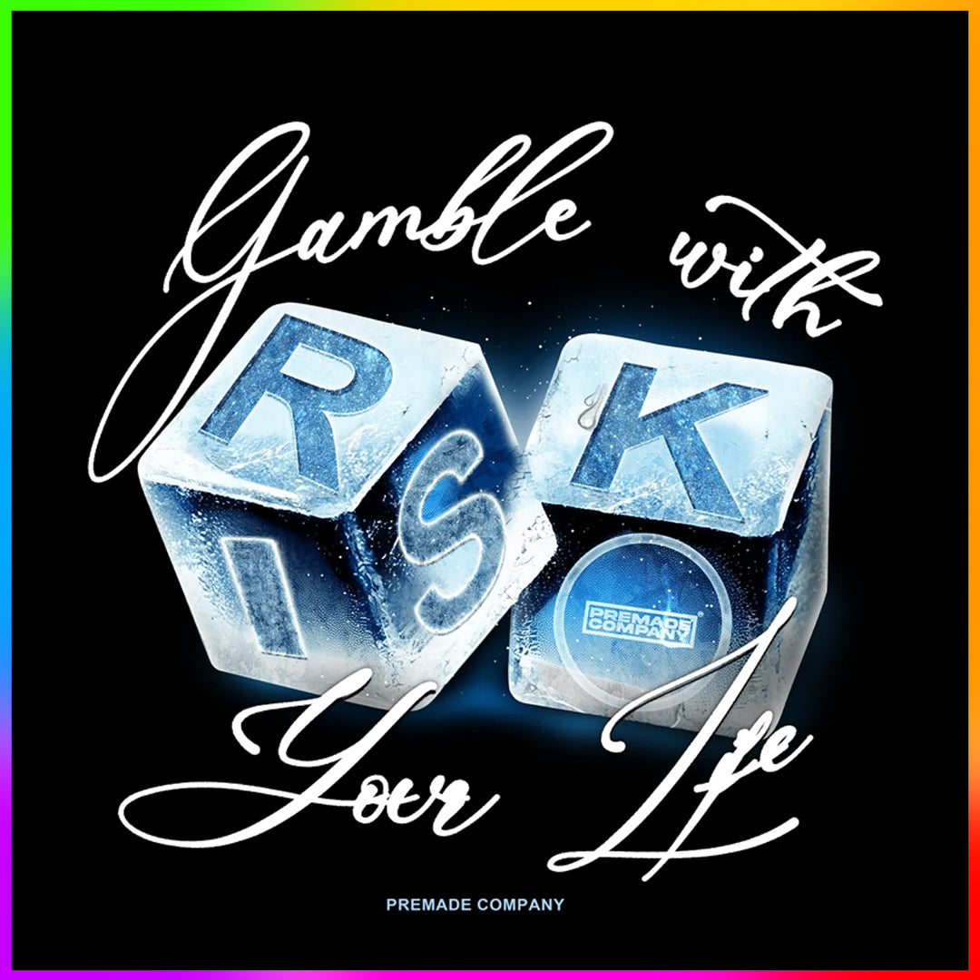GAMBLE WITH UR LIFE - PREMADE