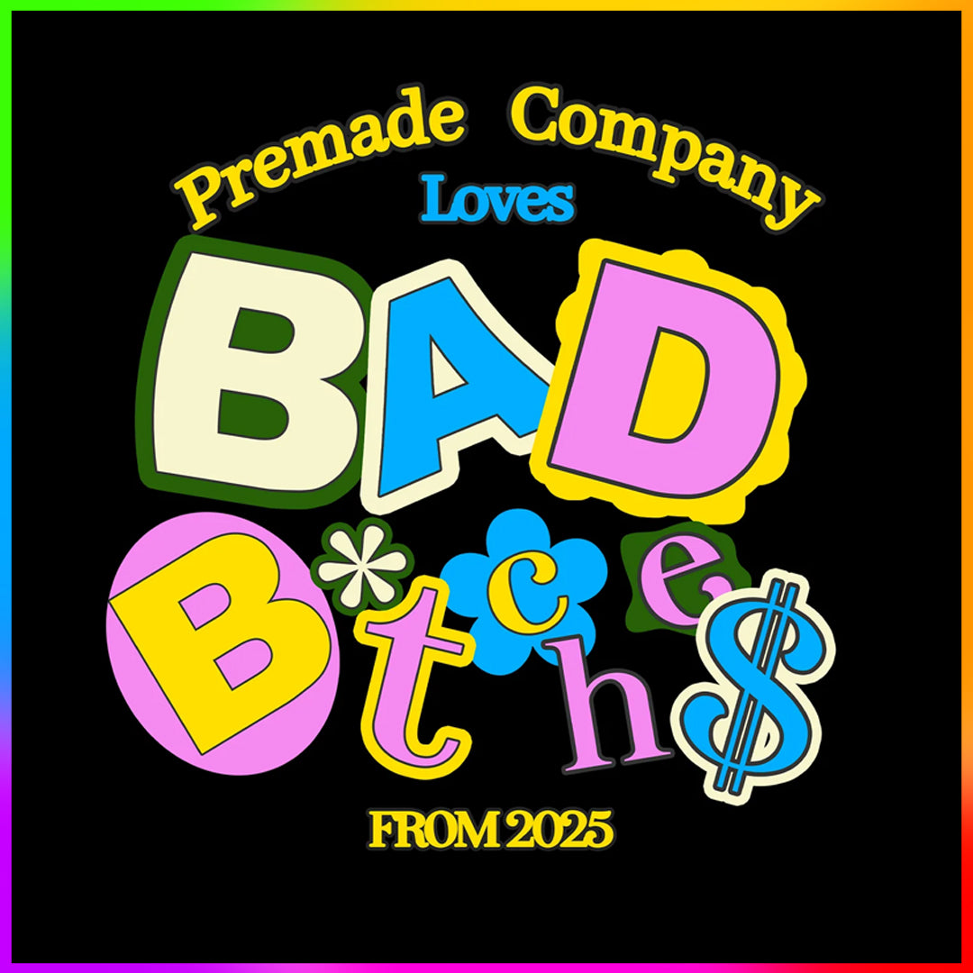 LUV BAD B*TCHES - PREMADE