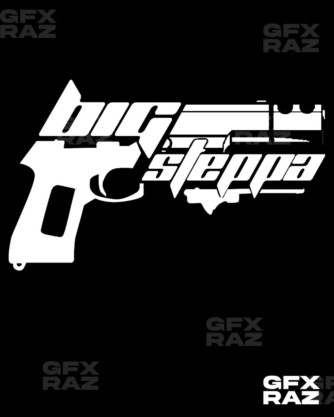 BIG STEPPA - PREMADE