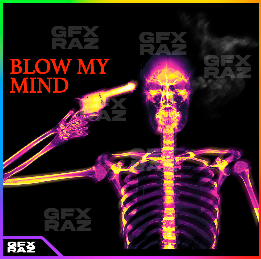 BLOW MY MIND - PREMADE