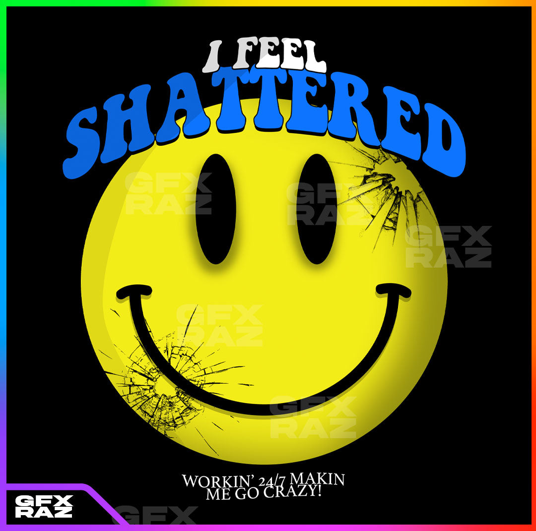 SHATTERED - PREMADE