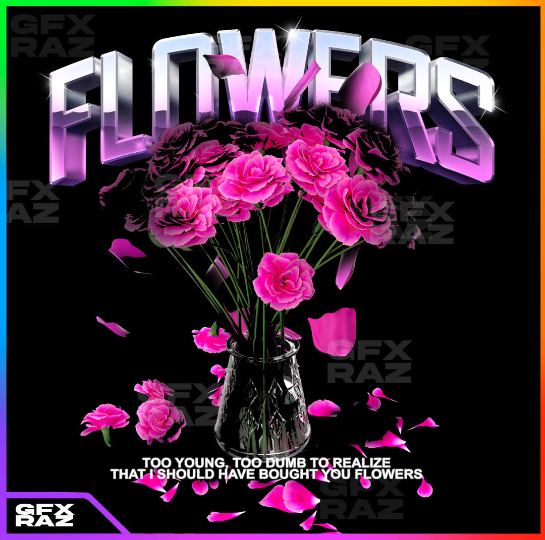 FLOWERS - PREMADE