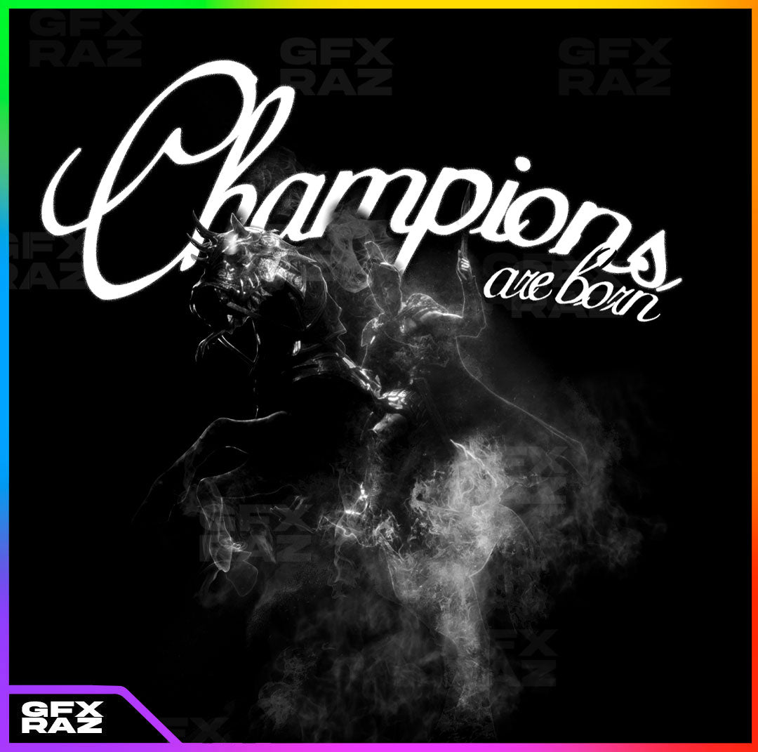 CHAMPION BORN - PREMADE