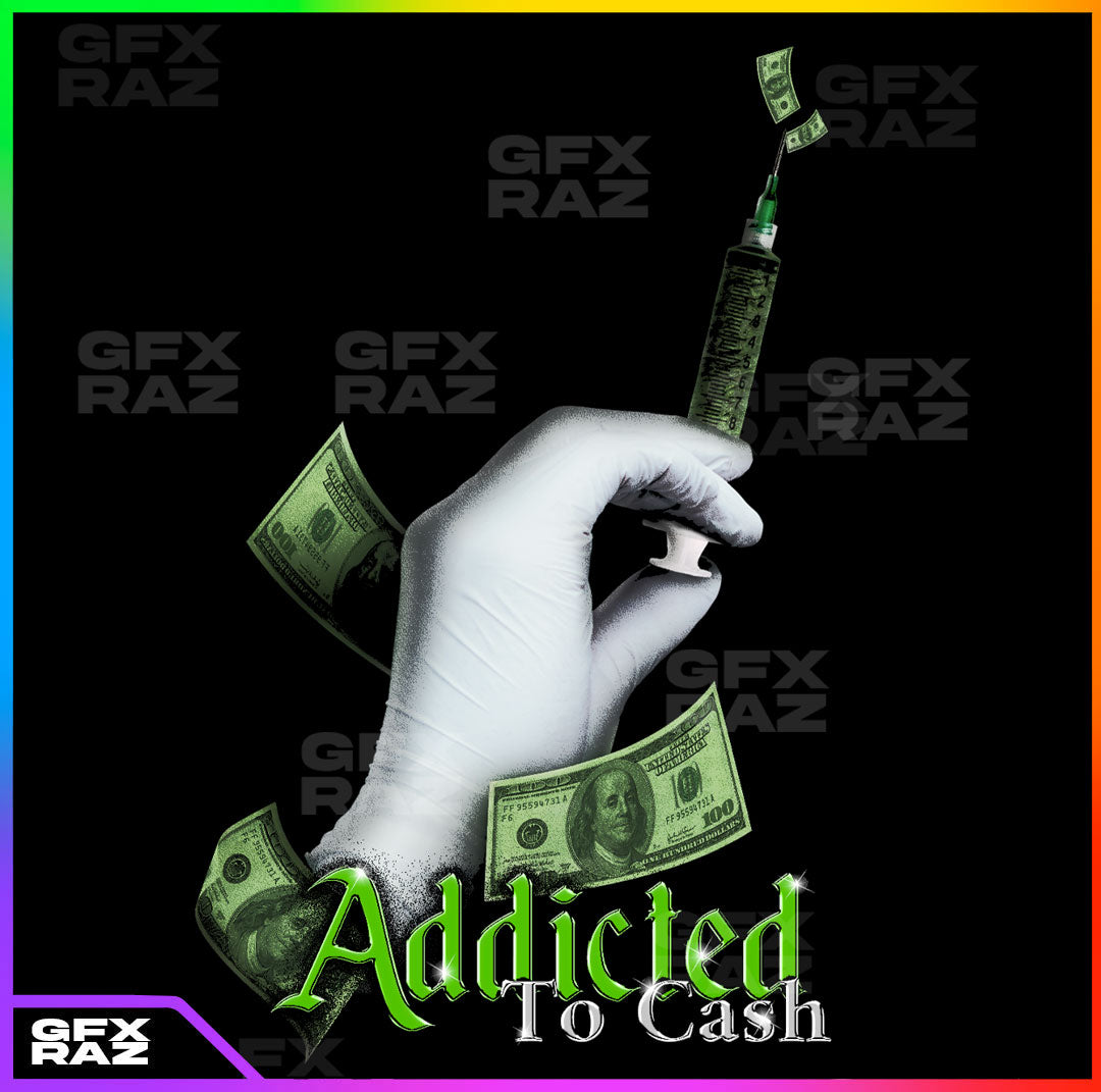 ADDICTED TO CASH - PREMADE