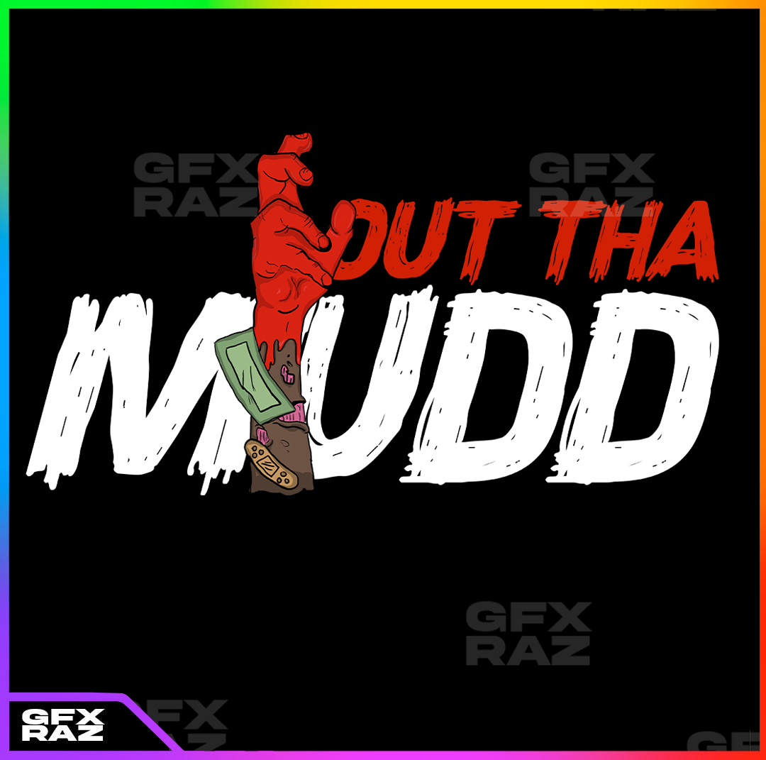 OUT THA MUD - PREMADE